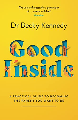 Good Inside: The new Sunday Times bestselling gentle parenting guide for fans of Philippa Perry von Thorsons