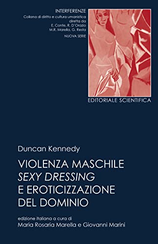 Violenza maschile, sexy dressing e eroticizzazione del dominio (Interferenze) von Editoriale Scientifica