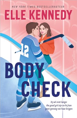 Body check: Zij wil niet langer the good girl zijn en hij kan geen genoeg van haar krijgen Body check: Zij wil niet langer the good girl zijn en hij kan geen genoeg van haar krijgen von HarperCollins