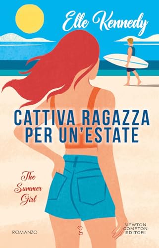 Cattiva ragazza per un'estate. The summer girl (Anagramma) von Newton Compton Editori