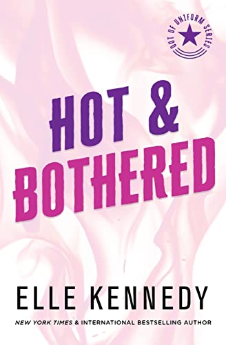 Hot & Bothered (Out of Uniform, Band 1)