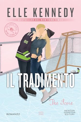 Il tradimento. The campus series. The score (King) von Newton Compton Editori