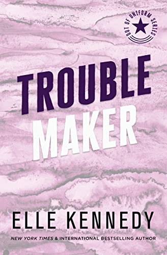 Trouble Maker (Out of Uniform, Band 2) von Elle Kennedy Inc.