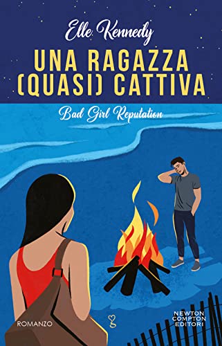 Una ragazza (quasi) cattiva. Bad girl reputation (Anagramma) von Newton Compton Editori