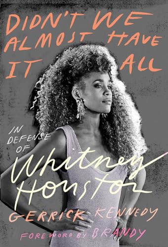 Didn't We Almost Have It All: In Defense of Whitney Houston von Harry N. Abrams