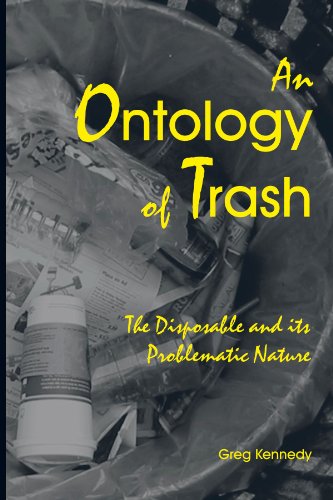 An Ontology of Trash: The Disposable and Its Problematic Nature (S U N Y Series in Environmental Philosophy and Ethics) von State University of New York Press