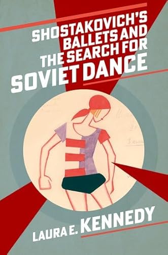 Shostakovich's Ballets and the Search for Soviet Dance von Oxford University Press Inc