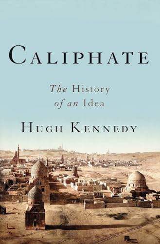 Caliphate: The History of an Idea