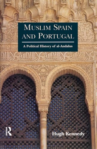 Muslim Spain and Portugal: A Political History of al-Andalus