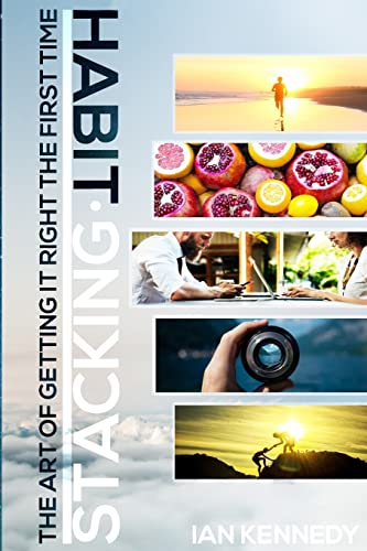 Habit Stacking: Improve Your Life With Habit Stacking Today, Learn Mini Habits To Drastically Improve Your Life, Beat Procrastination And Hit Your Goals Now. Improve Your Productivity In This Guide!