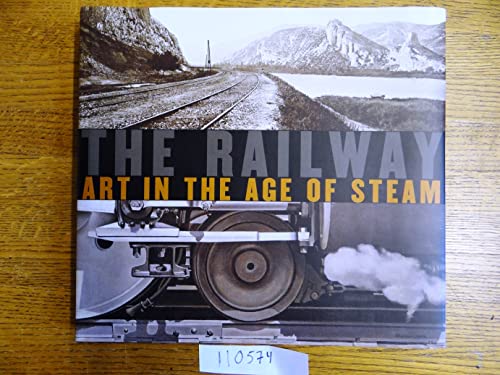 The Railway: Art in the Age of Steam (Nelson-Atkins Museum of Art (YALE)) von Yale University Press