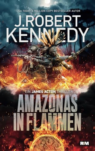 Amazonas in Flammen (James Acton Thriller, Band 10)