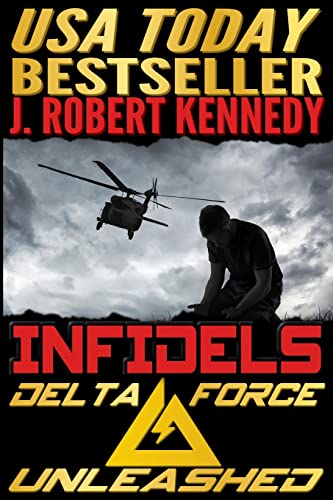Infidels: A Delta Force Unleashed Thriller Book #2 (Delta Force Unleashed Thrillers, Band 2)