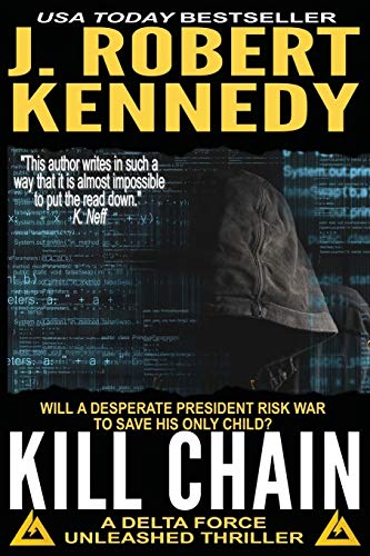 Kill Chain: A Delta Force Unleashed Thriller Book #4 (Delta Force Unleashed Thrillers, Band 4) von CREATESPACE