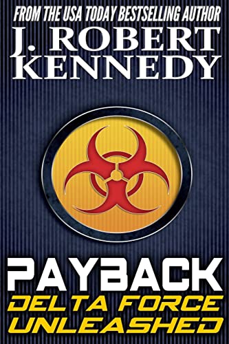 Payback: A Delta Force Unleashed Thriller Book #1 (Delta Force Unleashed Thrillers, Band 1)