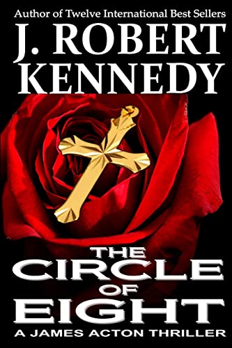 The Circle of Eight: A James Acton Thriller Book #7 (James Acton Thrillers, Band 7) von Createspace Independent Publishing Platform