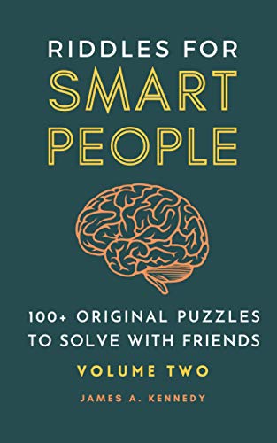 Riddles for Smart People: 100+ Original Puzzles to Solve with Friends (Volume 2)