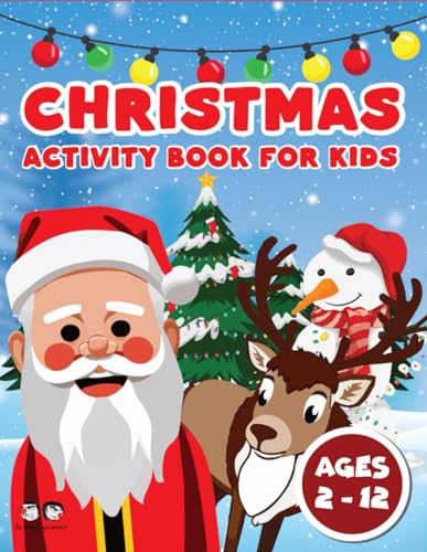 Christmas Activity Book for Kids: Coloring, Mazes and Cut Outs for Ages 2-12 von Independently published