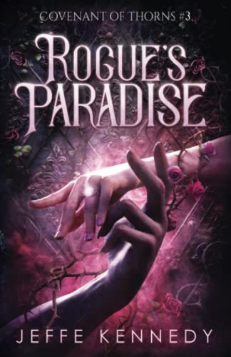 Rogue's Paradise: An Adult Fantasy Romance (Covenant of Thorns, Band 3)