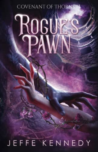 Rogue's Pawn: An Adult Fantasy Romance (Covenant of Thorns, Band 1) von Brightlynx Publishing