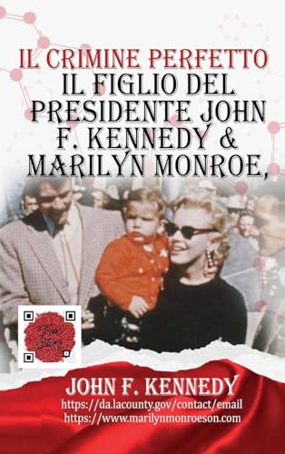Il Figlio Del Presidente John F. Kennedy & Marilyn Monroe, Secondo Le Sue Parole von KiloNova Press