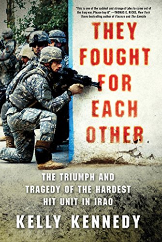 They Fought for Each Other: The Triumph and Tragedy of the Hardest Hit Unit in Iraq von St. Martin's Griffin