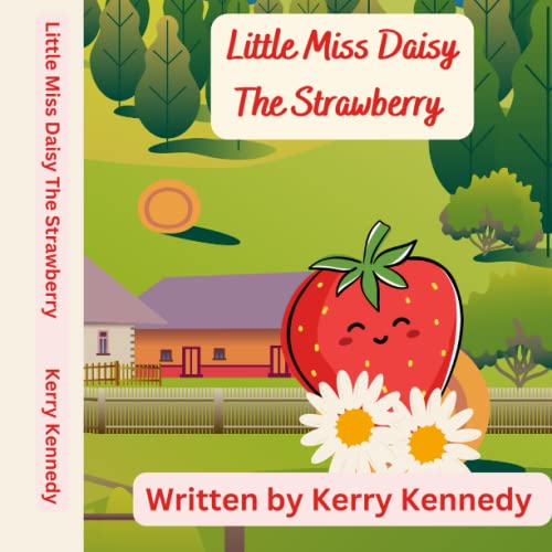 Little Miss Daisy The Strawberry: Beautiful children's picture book about a strawberry who learns that size doesn't matter. von Independently published