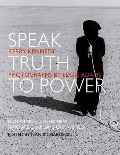 Speak truth to power: Human rights defenders who are changing our world