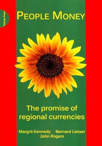 People Money: The Promise of Regional Currencies von Triarchy Press