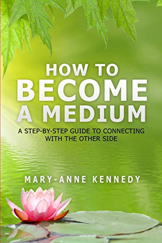 How to Become a Medium: A Step-By-Step Guide to Connecting with the Other Side von Library Tales Publishing