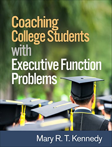 Coaching College Students with Executive Function Problems von Guilford Publications