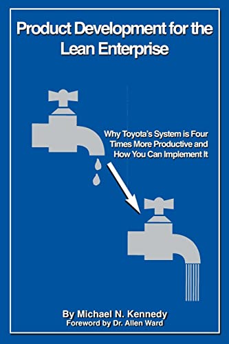 Product Development for the Lean Enterprise: Why Toyota's System Is Four Times More Productive and How you can Implement It von CREATESPACE