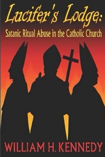Lucifer's Lodge: Satanic Ritual Abuse in the Catholic Church-Reviviscimus (2004)