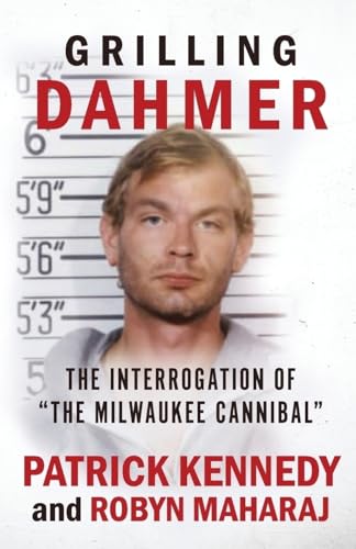 GRILLING DAHMER: The Interrogation Of "The Milwaukee Cannibal" von WildBlue Press