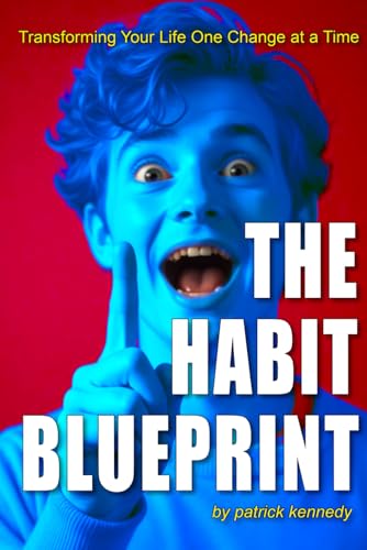 The Habit Blueprint: Transforming Your Life One Change at a Time von Independently published