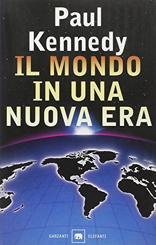 Il mondo in una nuova era (Gli elefanti. Saggi)