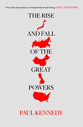 The Rise and Fall of the Great Powers: Economic Change and Military Conflict from 1500 to 2000