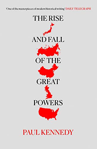 The Rise and Fall of the Great Powers: Economic Change and Military Conflict from 1500 to 2000