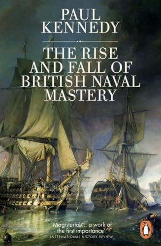 The Rise And Fall of British Naval Mastery von Penguin