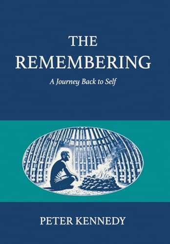 The Remembering: A Journey Back to Self von Peter Kennedy Publishing