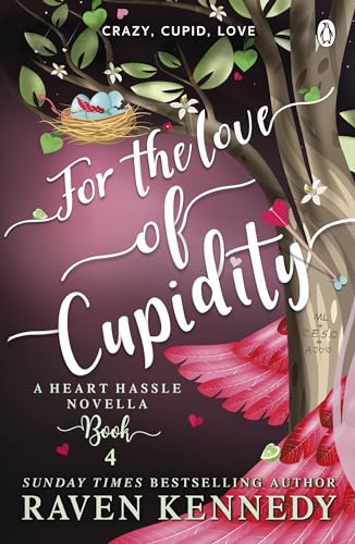 For the Love of Cupidity: The sizzling romance from the bestselling author of The Plated Prisoner series (Heart Hassle, 4) von Penguin