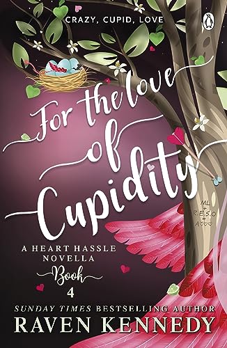 For the Love of Cupidity: The sizzling romance from the bestselling author of The Plated Prisoner series (Heart Hassle, 4) von Penguin