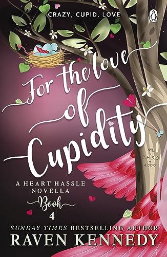 For the Love of Cupidity: The sizzling romance from the bestselling author of The Plated Prisoner series (Heart Hassle, 4)
