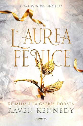 L'aurea fenice. Re Mida e la gabbia dorata (Unicorni) von Armenia