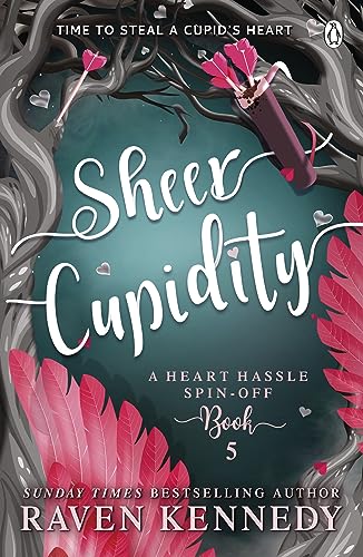 Sheer Cupidity: The sizzling romance from the bestselling author of The Plated Prisoner series (Heart Hassle, 5)