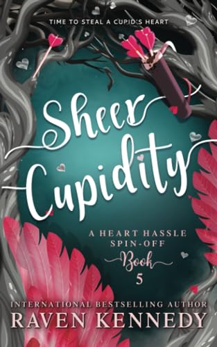 Sheer Cupidity: A Standalone Cupidity Romance (Heart Hassle, Band 5)