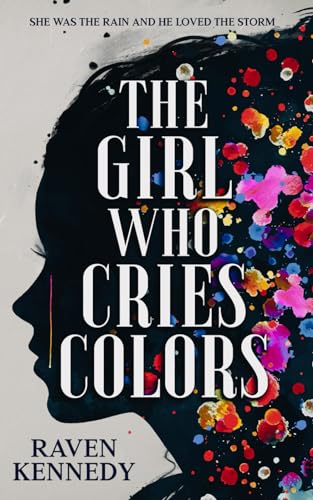 The Girl Who Cries Colors von Independently Published
