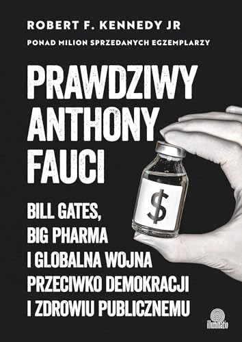 Prawdziwy Anthony Fauci: Bill Gates, Big Pharma i globalna wojna przeciwko demokracji i zdrowiu publicznemu Prawdziwy Anthony Fauci: Bill Gates, Big Pharma i globalna wojna przeciwko demokracji i zdrowiu publicznemu