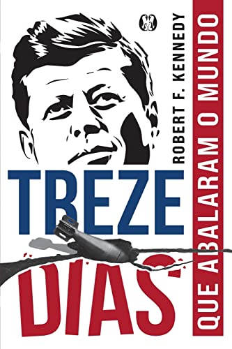 Treze Dias: que abalaram o mundo Treze Dias: que abalaram o mundo von BOD IMPRINT 1 (SINGLE OR GROUP