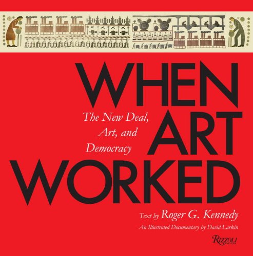 When Art Worked: The New Deal, Art, and Democracy